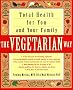The Vegetarian Way: Total Health for You and Your Family