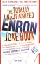 The Totally Unauthorized Enron Joke Book