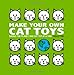 Make Your Own Cat Toys: Saving The Planet One Cat Toy At A Time