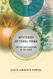 Mysteries of Terra Firma: The Age and Evolution of the Earth