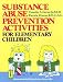 Substance Abuse Prevention Activities for Elementary Children
