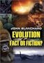 Evolution Fact or Fiction (Popular Christian Apologetics Collections)