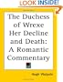 The Duchess of Wrexe Her Decline and Death: A Romantic Commentary