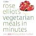 Rose Elliot's Vegetarian Meals in Minutes