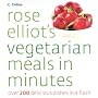 Rose Elliot's Vegetarian Meals in Minutes