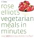 Rose Elliot's Vegetarian Meals in Minutes by Rose Elliot