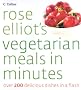 Rose Elliot's Vegetarian Meals In Minutes