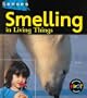 Smelling in Living Things (Senses (Heinemann))