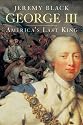 George III: America's Last King (Yale English Monarchs Series)