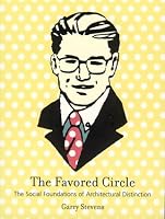 The Favored Circle: The Social Foundations of Architectural Distinction