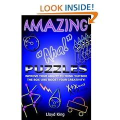 Amazing "Aha!" Puzzles: Improve Your Ability to Think 'outside the Box' and Boost Your Creativity!