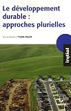 Le d�veloppement durable : approches plurielles