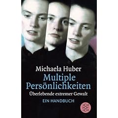 Multiple Pers�nlichkeiten. �berlebende extremer Gewalt. Ein Handbuch.
