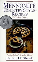 Mennonite Country-Style Recipes and Kitchen Secrets: The Prize Collection of a Shenandoah Valley Cook