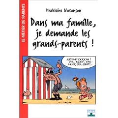 Dans ma famille, je demande les grands-parents !