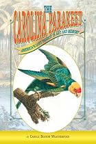The Carolina Parakeet: America's Lost Parrot in Art And Memory