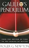 Galileo`s Pendulum: From the Rhythm of Time to the Making of Matter