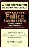 Test Preparation & Seminar Guide for Effective Police Leadership