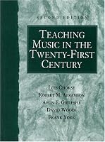 Teaching Music in the Twenty-First Century (2nd Edition)