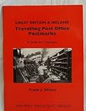 Great Britain & Ireland travelling post office postmarks : a guide and catalogue