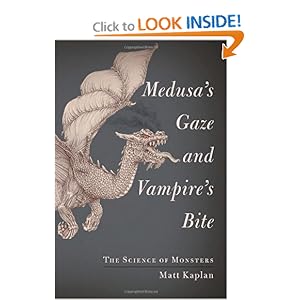 Medusa's Gaze and Vampire's Bite: The Science of Monsters [Hardcover]