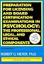 Preparation For Licensing And Board Certification Examinations in Psychology: The Professional Legal & Ethical Components: The Professional, Legal and ... Education in Psychiatry & Psychology)