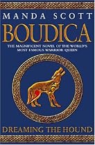 Boudica: Dreaming the Hound (Boudica 3)