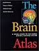 The Brain Atlas: A Visual Guide to the Human Central Nervous System