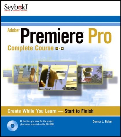 Adobe Premiere Pro: Complete Course
 By Donna L. Baker