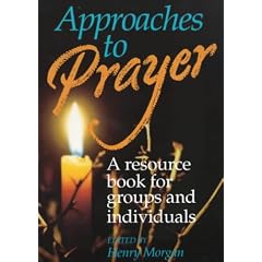 Approaches to Prayer: A Resource Book for Groups and Individuals