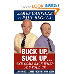 Buck up, Suck up...and Come Back When You Foul up: 12 Winning Secrets from the War Room