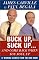 Buck Up, Suck Up . . . and Come Back When You Foul Up : 12 Winning Secrets from the War Room