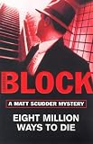 Eight Million Ways To Die: A Matthew Scudder Mystery