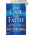 The Case for Faith: A Journalist Investigates the Toughest Objections to Christianity