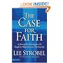 The Case for Faith: A Journalist Investigates the Toughest Objections to Christianity