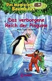 Das magische Baumhaus 38. Das verborgene Reich der Pinguine