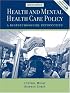 Health and Mental Health Care Policy: A Biopsychosocial Perspective (2nd Edition)