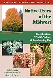 Native Trees of the Midwest: Identification, Wildlife Value, and Landscaping