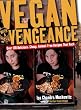 Vegan With a Vengeance: Over 150 Delicious, Cheap, Animal-Free, Recipes that Rock
