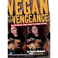 Vegan With a Vengeance: Over 150 Delicious, Cheap, Animal-Free Recipes That Rock