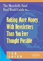 The Mercifully Brief, Real World Guide to... Raising More Money With Newsletters Than You Ever Thought Possible