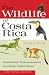 The Wildlife of Costa Rica: A Field Guide (A Zona Tropical Publication) (Zona Tropical Publications) The Wildlife of Costa Rica: A Field Guide (A Zona Tropical Publication) (Zona Tropical Publications)