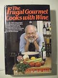 The Frugal Gourmet Cooks with Wine