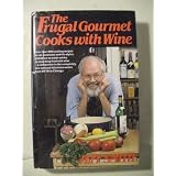The Frugal Gourmet Cooks with Wine