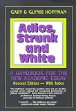 Adios, Strunk and White: A Handbook for the New Academic Essay, Third Edition