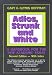 <STRONG>Adios,</STRONG> <STRONG>Strunk</STRONG> <STRONG>and</STRONG> <STRONG>White</STRONG>