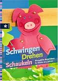 Schwingen Drehen Schaukeln - Bewegliche Bastelideen ab 3 Jahren - Sabine Uhl-Fischer, Sabine Uhl- Fischer