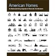 American Homes: An Illustrated Encyclopedia of Domestic Architecture - A landmark reference with more than 1,000 illustrations, elevations, and palns
