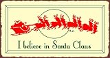 I Believe In Santa Sign, Size 15 w X 8 h