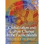 Globalization and Culture Change in the Pacific Islands